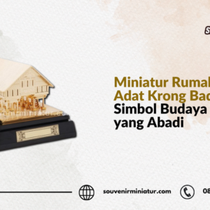 Miniatur Rumah Adat Krong Bade - SouvenirMiniatur