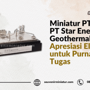Miniatur PTLP PT Star Energy Geothermal - SouvenirMiniatur